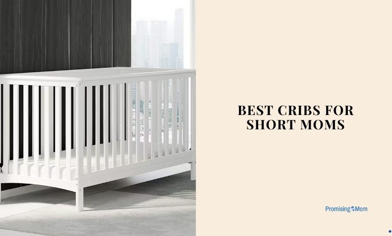 best cribs for short moms