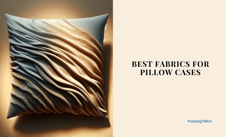 best fabrics for pillow cases
