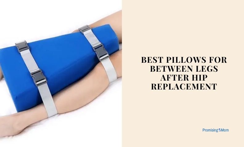 best pillows for between legs after hip replacement