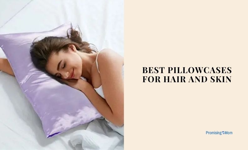 best pillowcases for hair and skin