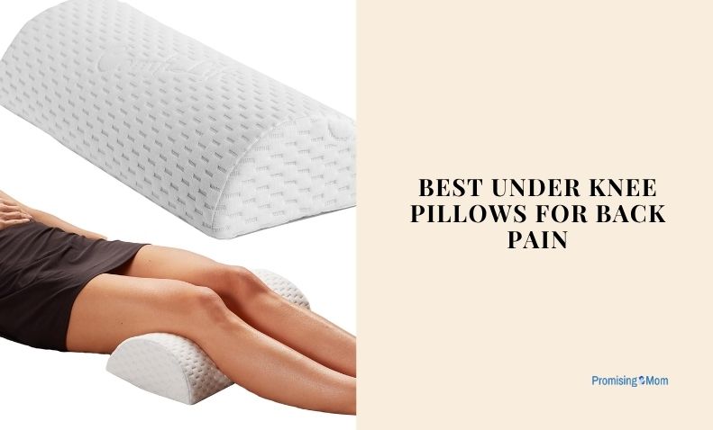 best under knee pillows for back pain