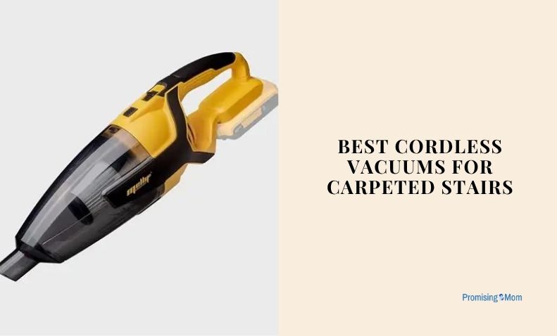 best cordless vacuums for carpeted stairs
