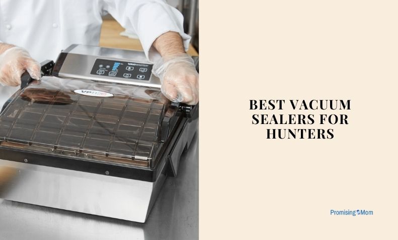 best vacuum sealers for hunters