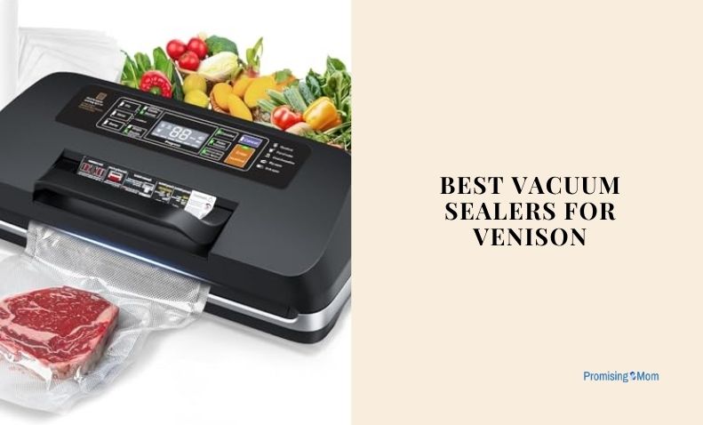 best vacuum sealers for venison