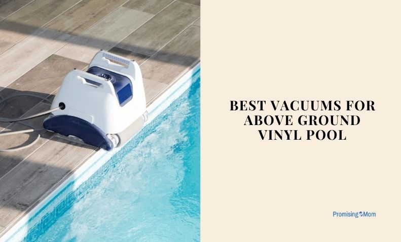 best vacuums for above ground vinyl pool